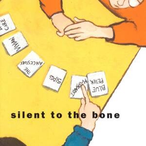 Silent to the Bone