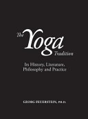 The Yoga Tradition: Its History, Literature, Philosophy, and Practice