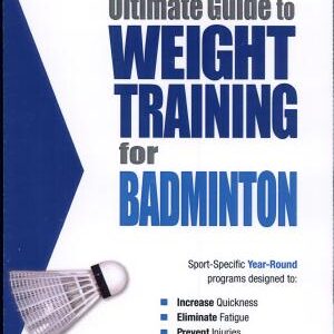 The Ultimate Guide to Weight Training for Badminton