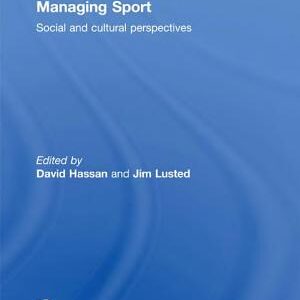 Managing Sport: Social and Cultural Perspectives