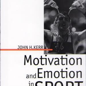 Motivation and Emotion in Sport: Reversal Theory