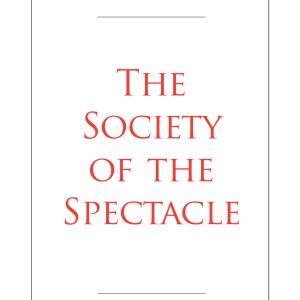 The Society of the Spectacle