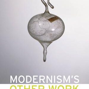 Modernism's Other Work: The Art Object's Political Life