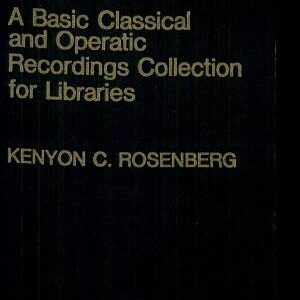 A Basic Classical and Operatic Recordings Collection for Libraries