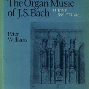 The Organ Music of J. S. Bach: Volume 2