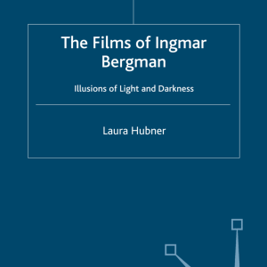 The Films of Ingmar Bergman: Illusions of Light and Darkness