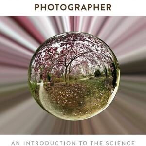 Science for the Curious Photographer: An Introduction to the Science of Photography