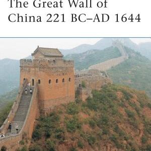 The Great Wall of China 221 BC–AD 1644