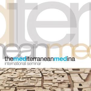 The Mediterranean Medina: International Seminar