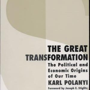 The Great Transformation: The Political and Economic Origins of Our Time
