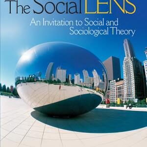 The Social Lens: An Invitation to Social and Sociological Theory
