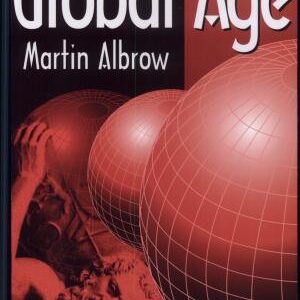 The Global Age: State and Society Beyond Modernity