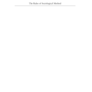 The Rules of Sociological Method: And Selected Texts on Sociology and Its Method
