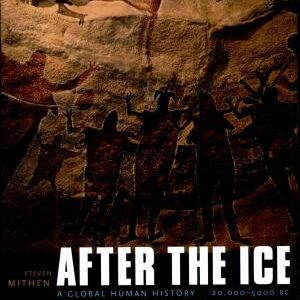 After the Ice: A Global Human History, 20,000-5000 BC
