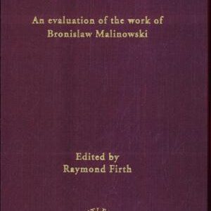 Man and Culture: An Evaluation of the Work of Bronislaw Malinowski