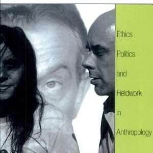 Taking Sides: Ethics, Politics and Fieldwork in Anthropology