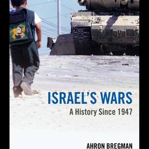 Israel's Wars: A History Since 1947