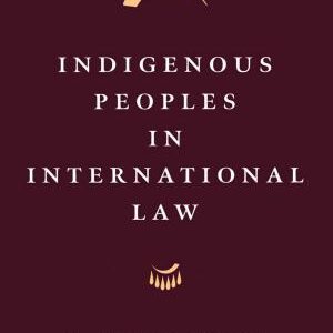 Indigenous Peoples in International Law