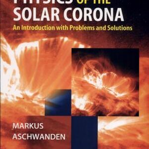 Physics of the Solar Corona: An Introduction with Problems and Solutions