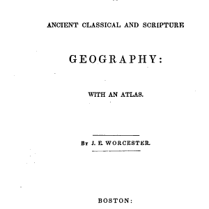 Elements of Ancient Classical and Scripture Geography: With an Atlas