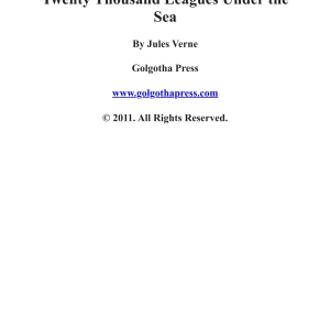 Twenty Thousand Leagues Under the Sea (Annotated with Biography of Verne and Plot Analysis)