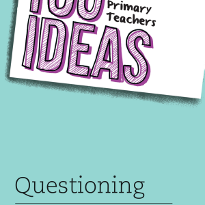 100 Ideas for Primary Teachers: Questioning
