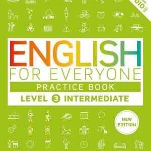 English for Everyone Practice Book Level 3 Intermediate: A Complete Self-Study Program