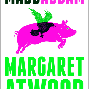 MaddAddam: Book 3 of The MaddAddam Trilogy