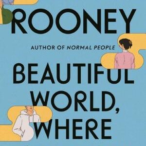 Beautiful World, Where Are You: from the internationally bestselling author of Normal People