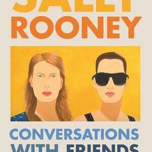 Conversations with Friends: 'Brilliant, funny and startling.' GUARDIAN