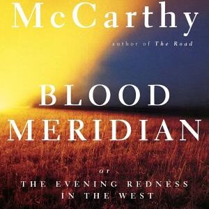 Blood Meridian: Or the Evening Redness in the West