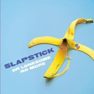 Slapstick or Lonesome No More