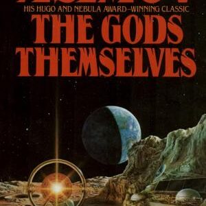 The Gods Themselves: A Novel