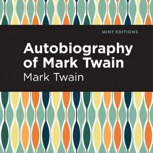 Autobiography of Mark Twain