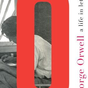George Orwell: A Life in Letters
