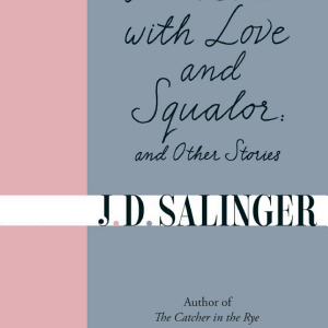 For Esmé - with Love and Squalor: And Other Stories