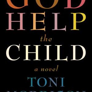 God Help the Child: A novel