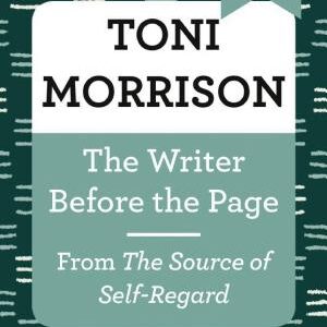 The Writer Before the Page: From The Source of Self-Regard
