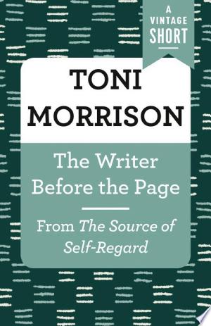The Writer Before the Page: From The Source of Self-Regard