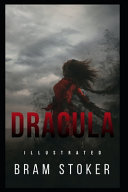 Dracula Illustrated: By Bram Stoker