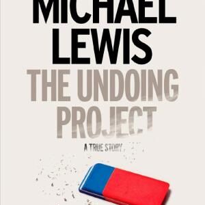 The Undoing Project: A Friendship that Changed the World
