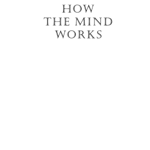 How the Mind Works