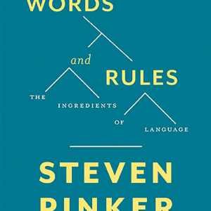 Words and Rules: The Ingredients Of Language