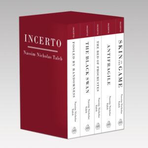 Incerto: Fooled by Randomness, The Black Swan, The Bed of Procrustes, Antifragile, Skin in the Game