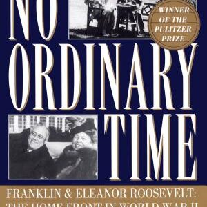 No Ordinary Time: Franklin & Eleanor Roosevelt: The Home Front in World War II