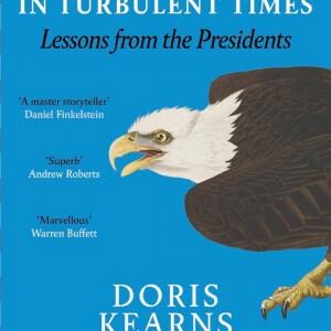 Leadership in Turbulent Times: Lessons from the Presidents