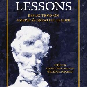 Lincoln Lessons: Reflections on America's Greatest Leader