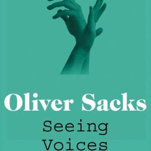 Seeing Voices: A Journey into the World of the Deaf