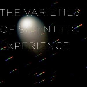 The Varieties of Scientific Experience: A Personal View of the Search for God