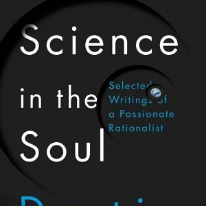 Science in the Soul: Selected Writings of a Passionate Rationalist